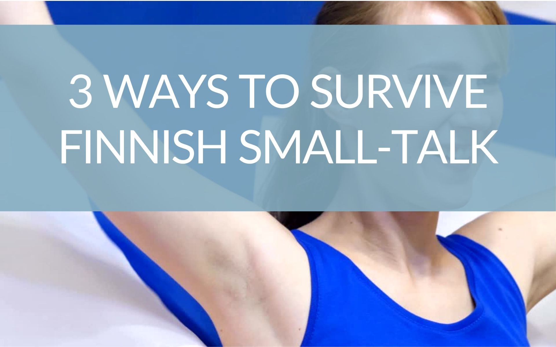 3 Ways to Survive Finnish Small-Talk (4)
