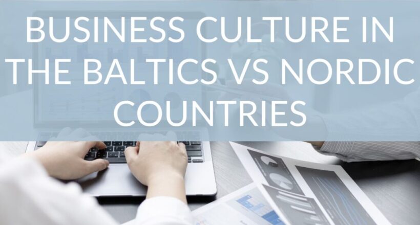 Business Culture in the Baltics vs Nordic Countries